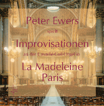 Visite à Madeleine, Peter Ewers spielt Improvisationen an der Cavaillé-Coll-Orgel in La Madeleine, Paris